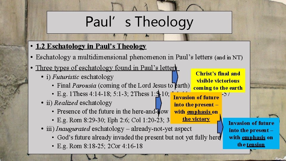 Paul’s Theology • 1. 2 Eschatology in Paul’s Theology • Eschatology a multidimensional phenomenon