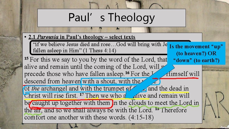 Paul’s Theology • 2. 1 Parousia in Paul’s theology – select texts “if we