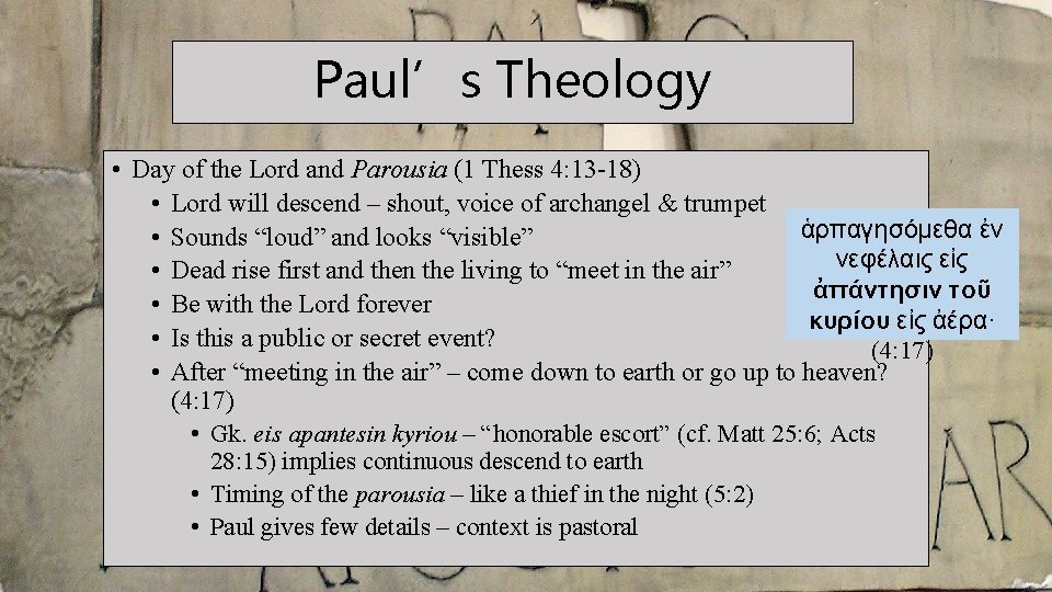 Paul’s Theology • Day of the Lord and Parousia (1 Thess 4: 13 -18)