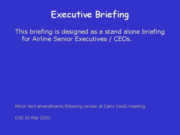 Executive Briefing This briefing is designed as a stand alone briefing for Airline Senior