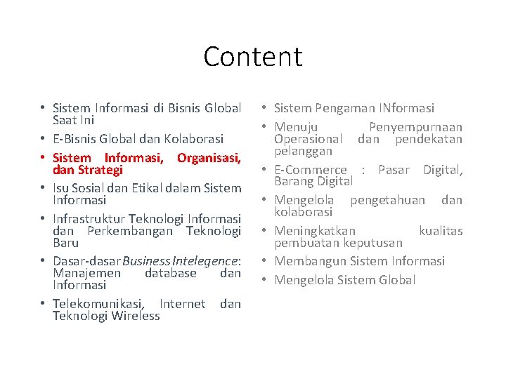 Content • Sistem Informasi di Bisnis Global Saat Ini • E-Bisnis Global dan Kolaborasi