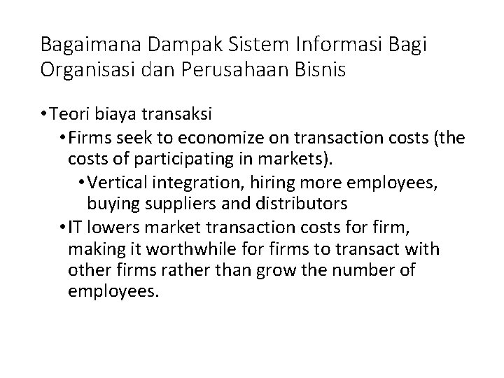 Bagaimana Dampak Sistem Informasi Bagi Organisasi dan Perusahaan Bisnis • Teori biaya transaksi •