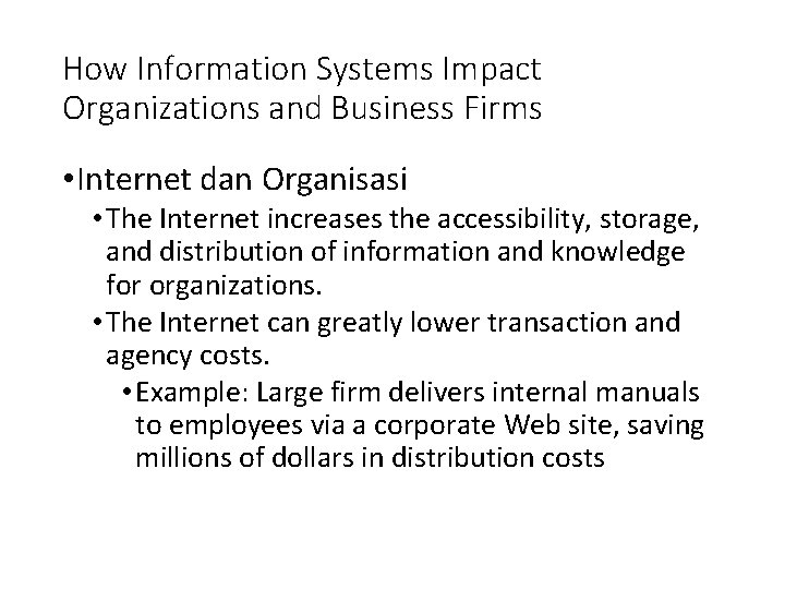 How Information Systems Impact Organizations and Business Firms • Internet dan Organisasi • The