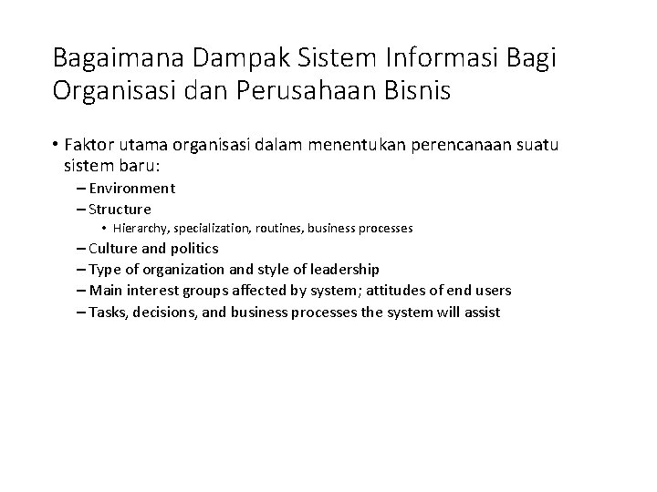 Bagaimana Dampak Sistem Informasi Bagi Organisasi dan Perusahaan Bisnis • Faktor utama organisasi dalam