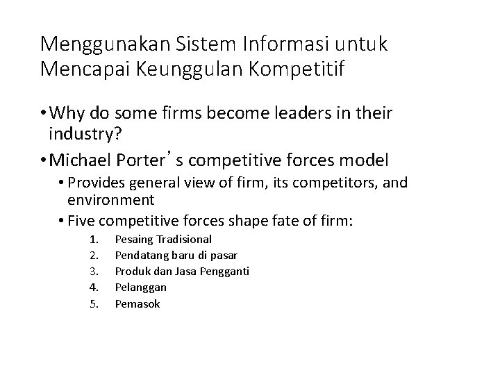 Menggunakan Sistem Informasi untuk Mencapai Keunggulan Kompetitif • Why do some firms become leaders