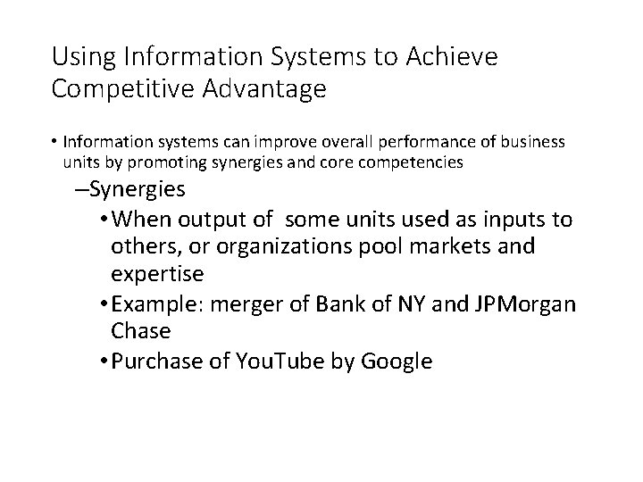 Using Information Systems to Achieve Competitive Advantage • Information systems can improve overall performance