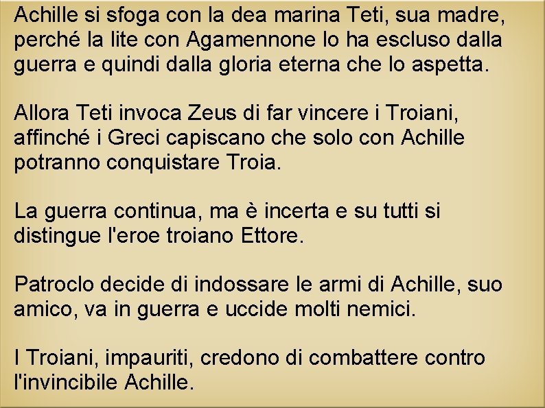 Achille si sfoga con la dea marina Teti, sua madre, perché la lite con