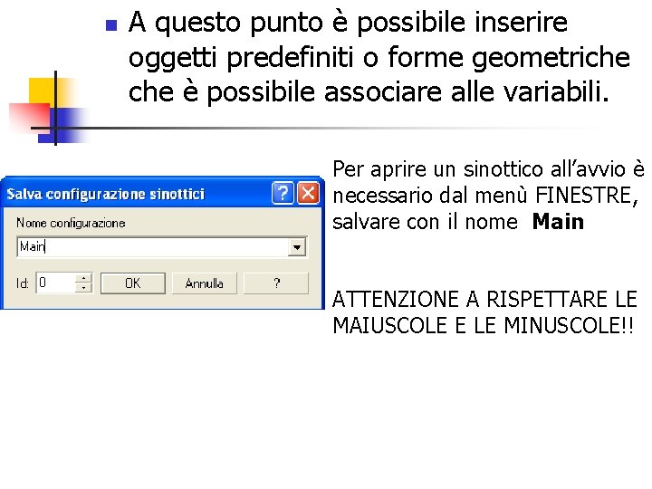 n A questo punto è possibile inserire oggetti predefiniti o forme geometriche è possibile