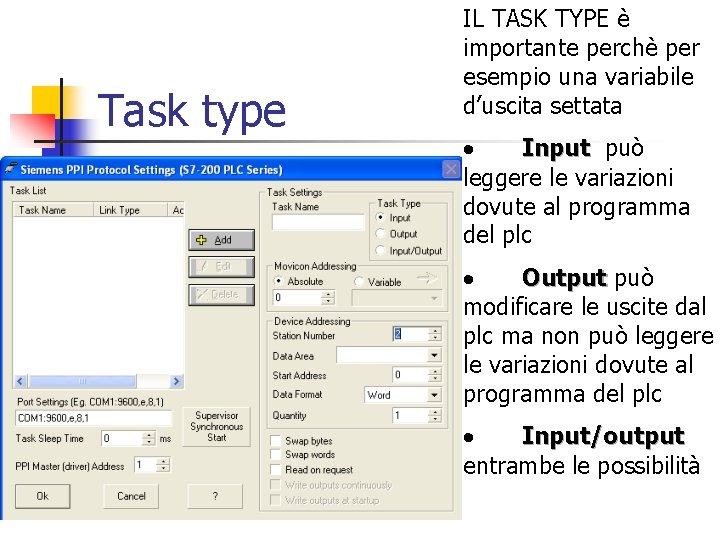 Task type IL TASK TYPE è importante perchè per esempio una variabile d’uscita settata