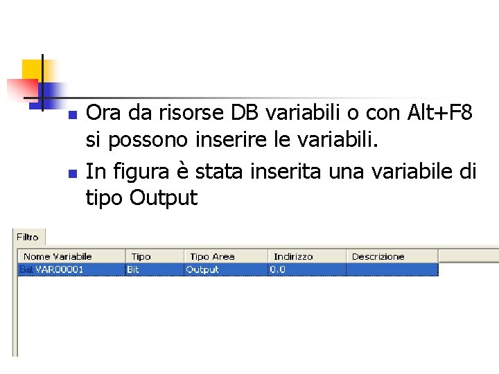 n n Ora da risorse DB variabili o con Alt+F 8 si possono inserire