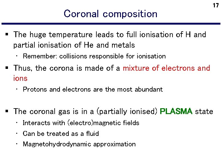 Coronal composition 17 § The huge temperature leads to full ionisation of H and