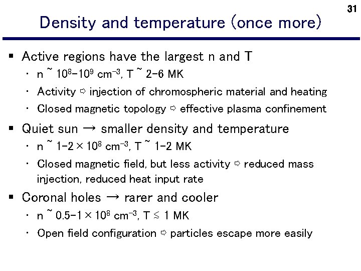 Density and temperature (once more) § Active regions have the largest n and T