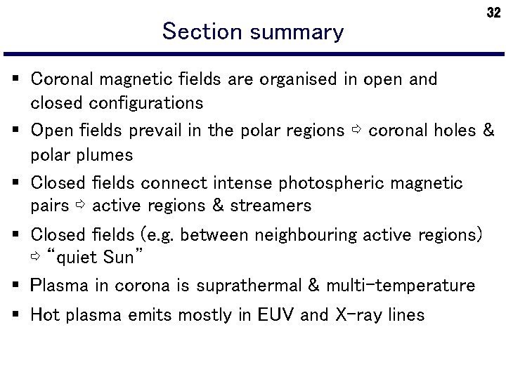 Section summary 32 § Coronal magnetic fields are organised in open and closed configurations