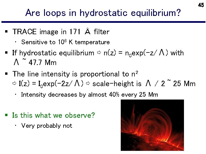 Are loops in hydrostatic equilibrium? § TRACE image in 171 Å filter • Sensitive