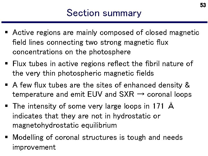 Section summary § Active regions are mainly composed of closed magnetic field lines connecting