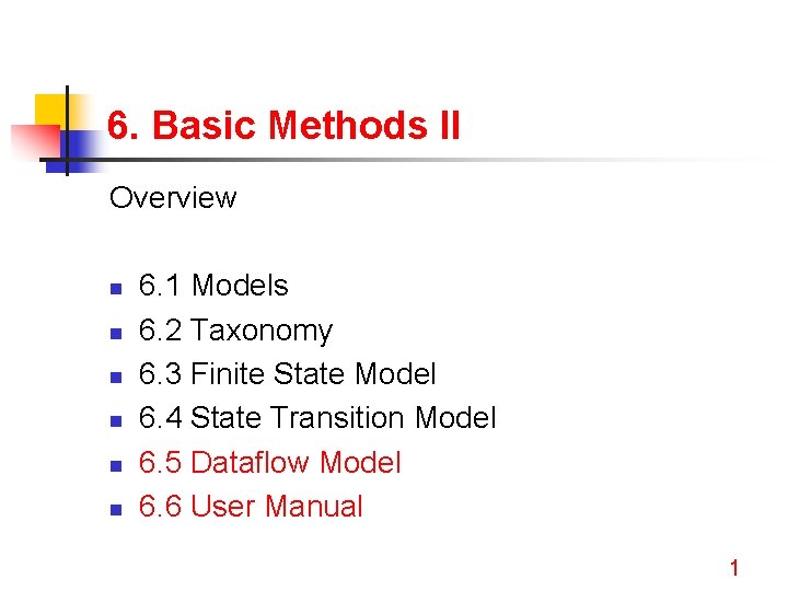 6. Basic Methods II Overview n n n 6. 1 Models 6. 2 Taxonomy
