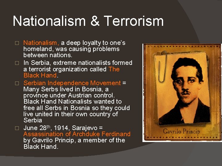 Nationalism & Terrorism Nationalism, a deep loyalty to one’s homeland, was causing problems between