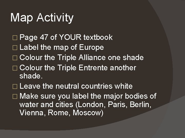 Map Activity � Page 47 of YOUR textbook � Label the map of Europe