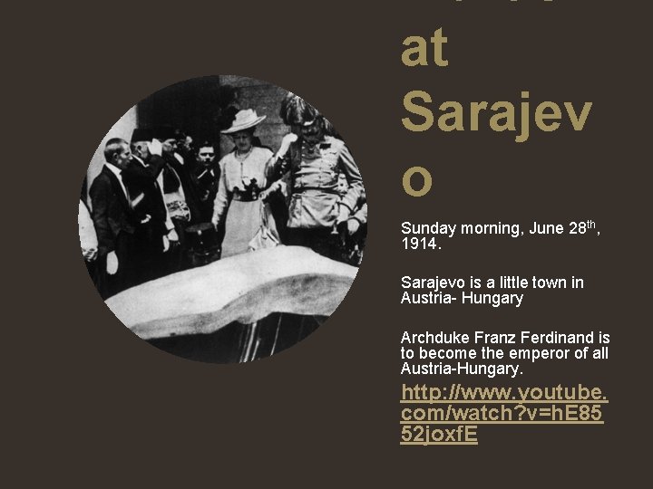 at Sarajev o Sunday morning, June 28 th, 1914. Sarajevo is a little town