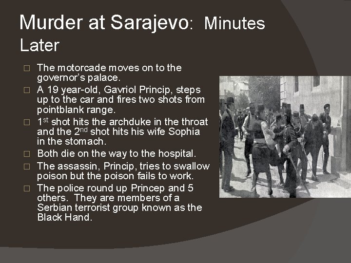 Murder at Sarajevo: Minutes Later � � � The motorcade moves on to the