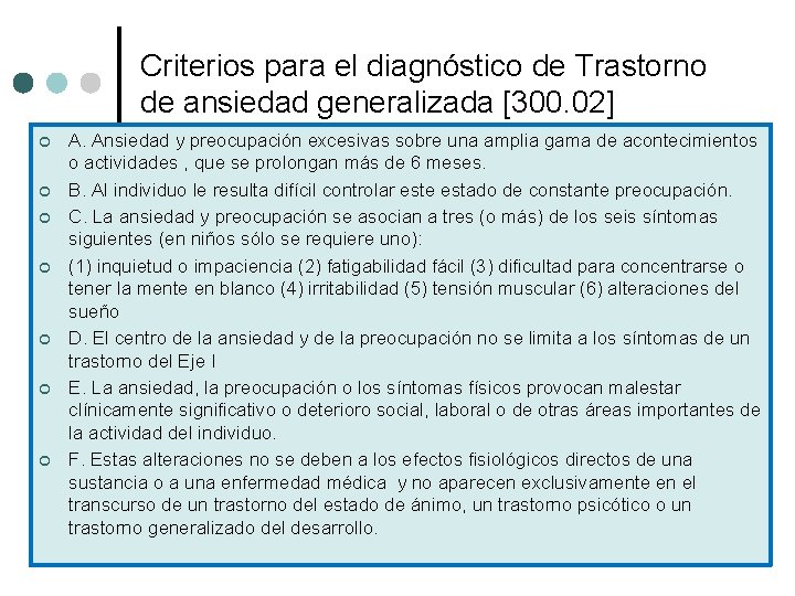 Criterios para el diagnóstico de Trastorno de ansiedad generalizada [300. 02] ¢ ¢ ¢