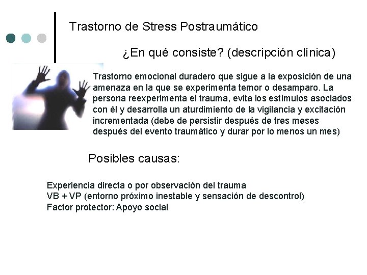 Trastorno de Stress Postraumático ¿En qué consiste? (descripción clínica) Trastorno emocional duradero que sigue