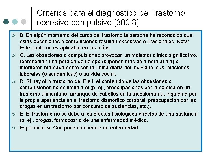 Criterios para el diagnóstico de Trastorno obsesivo-compulsivo [300. 3] ¢ ¢ ¢ B. En