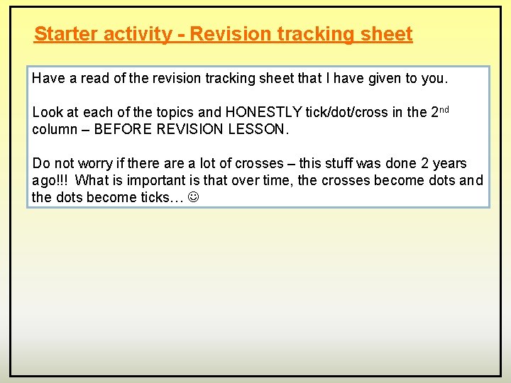 Starter activity - Revision tracking sheet Have a read of the revision tracking sheet