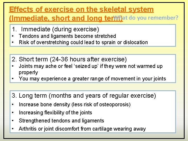 Effects of exercise on the skeletal system What do you remember? (Immediate, short and
