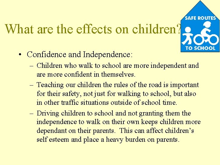 What are the effects on children? • Confidence and Independence: – Children who walk