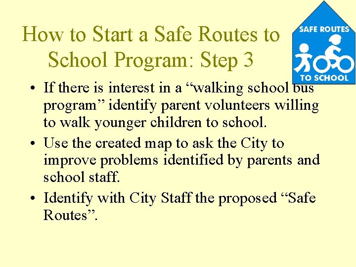 How to Start a Safe Routes to School Program: Step 3 • If there