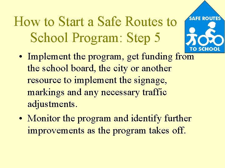 How to Start a Safe Routes to School Program: Step 5 • Implement the