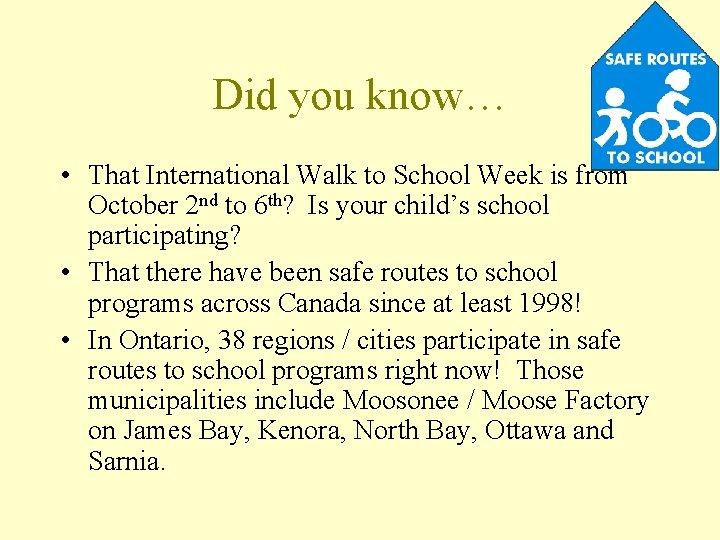 Did you know… • That International Walk to School Week is from October 2