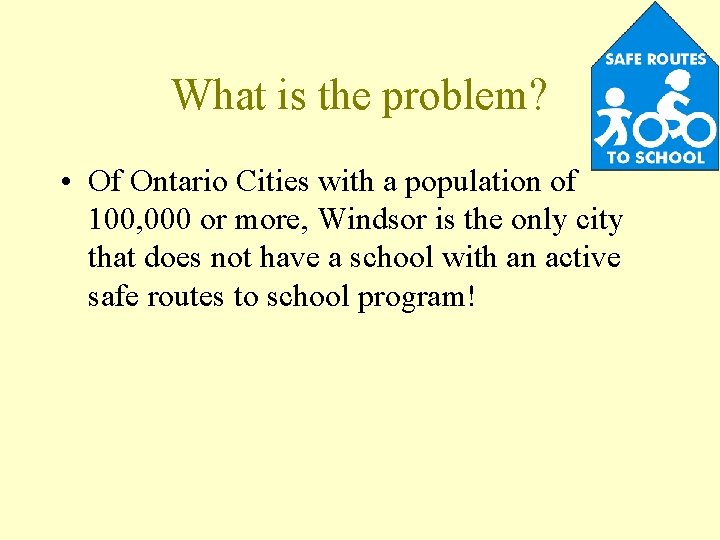 What is the problem? • Of Ontario Cities with a population of 100, 000