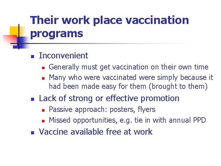 Their work place vaccination programs n Inconvenient n n n Lack of strong or