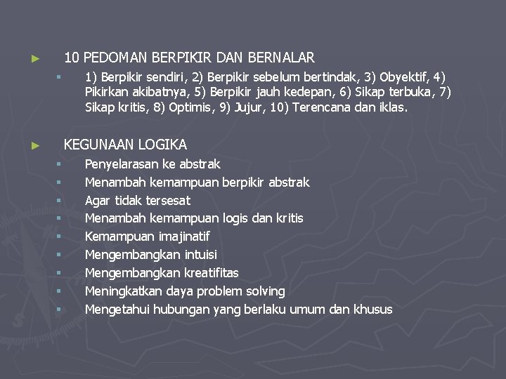 10 PEDOMAN BERPIKIR DAN BERNALAR ► § 1) Berpikir sendiri, 2) Berpikir sebelum bertindak,