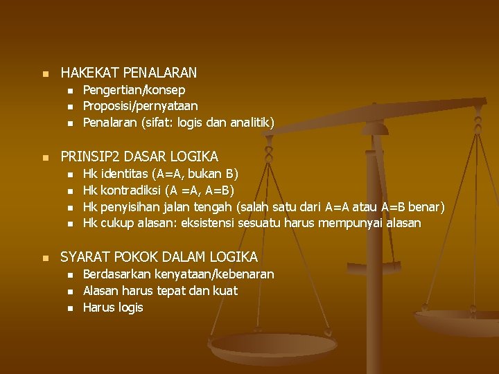 n HAKEKAT PENALARAN n n PRINSIP 2 DASAR LOGIKA n n n Pengertian/konsep Proposisi/pernyataan