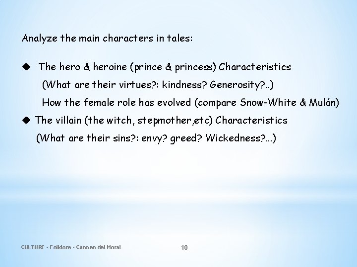 Analyze the main characters in tales: u The hero & heroine (prince & princess)