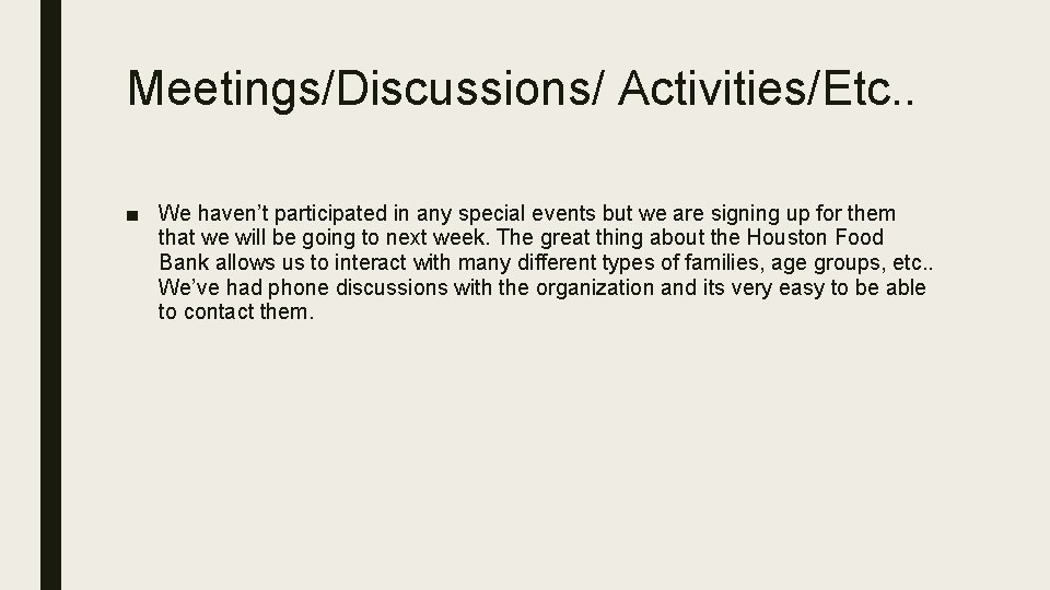 Meetings/Discussions/ Activities/Etc. . ■ We haven’t participated in any special events but we are