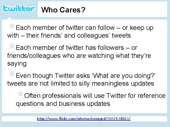 Who Cares? Each member of twitter can follow – or keep up with –