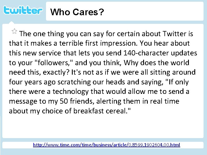 Who Cares? The one thing you can say for certain about Twitter is that