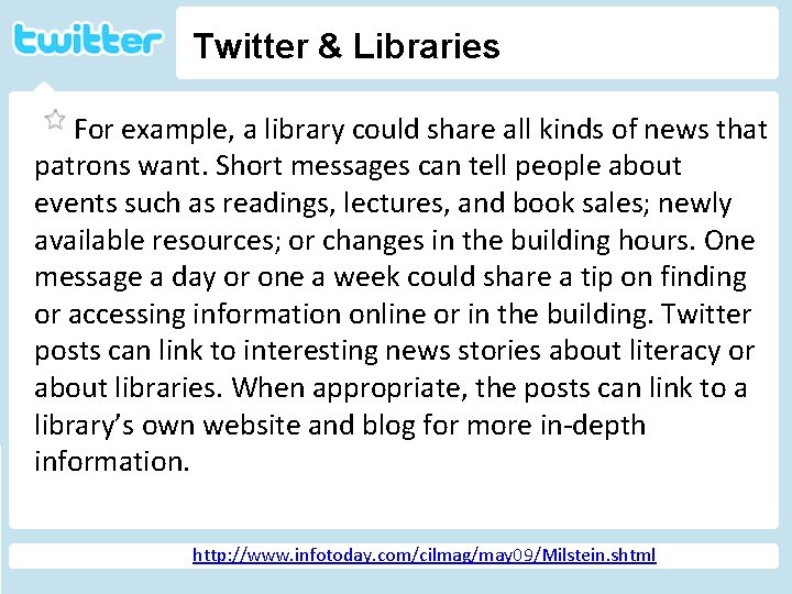 Twitter & Libraries For example, a library could share all kinds of news that