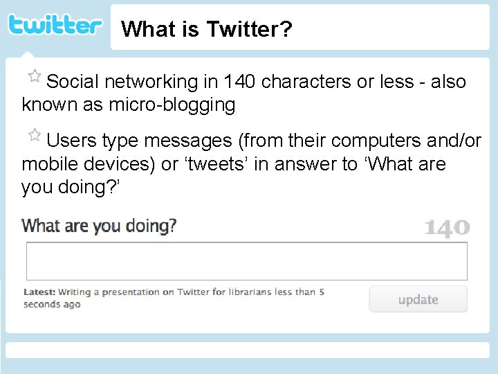 What is Twitter? Social networking in 140 characters or less - also known as