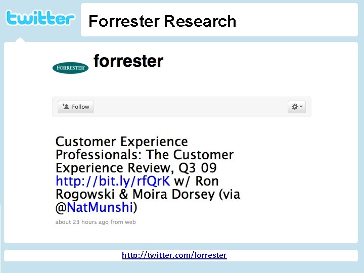 Forrester Research Twitter http: //geekandpoke. typepad. com/ge ekandpoke/2009/04/web-20 -isover. html http: //twitter. com/forrester 