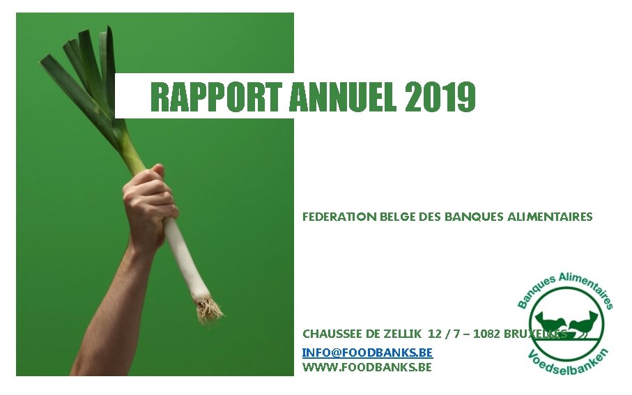 RAPPORT ANNUEL 2019 FEDERATION BELGE DES BANQUES ALIMENTAIRES CHAUSSEE DE ZELLIK 12 / 7