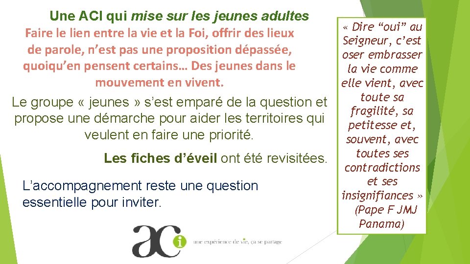 Une ACI qui mise sur les jeunes adultes Faire le lien entre la vie