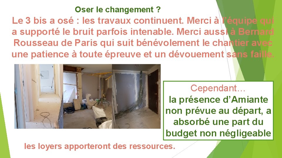 Oser le changement ? Le 3 bis a osé : les travaux continuent. Merci