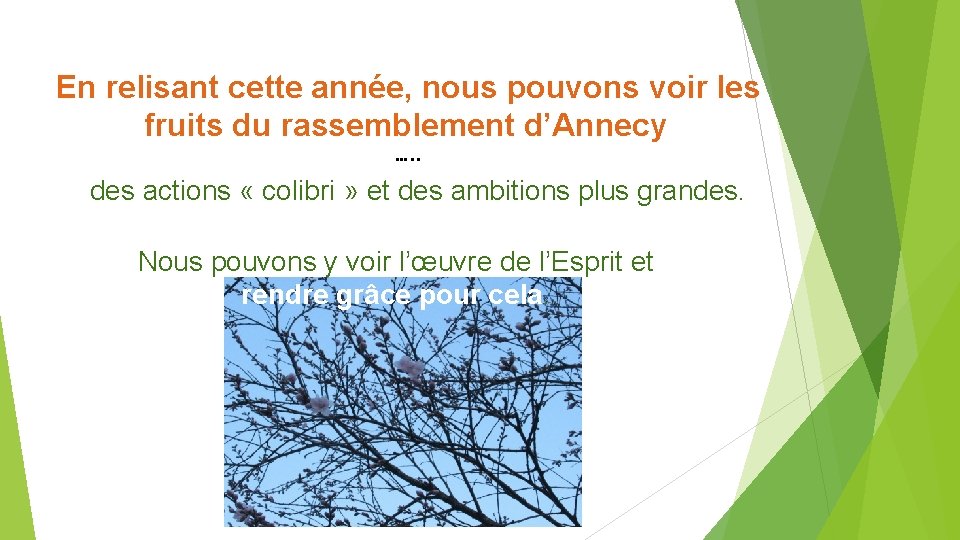 En relisant cette année, nous pouvons voir les fruits du rassemblement d’Annecy …. .