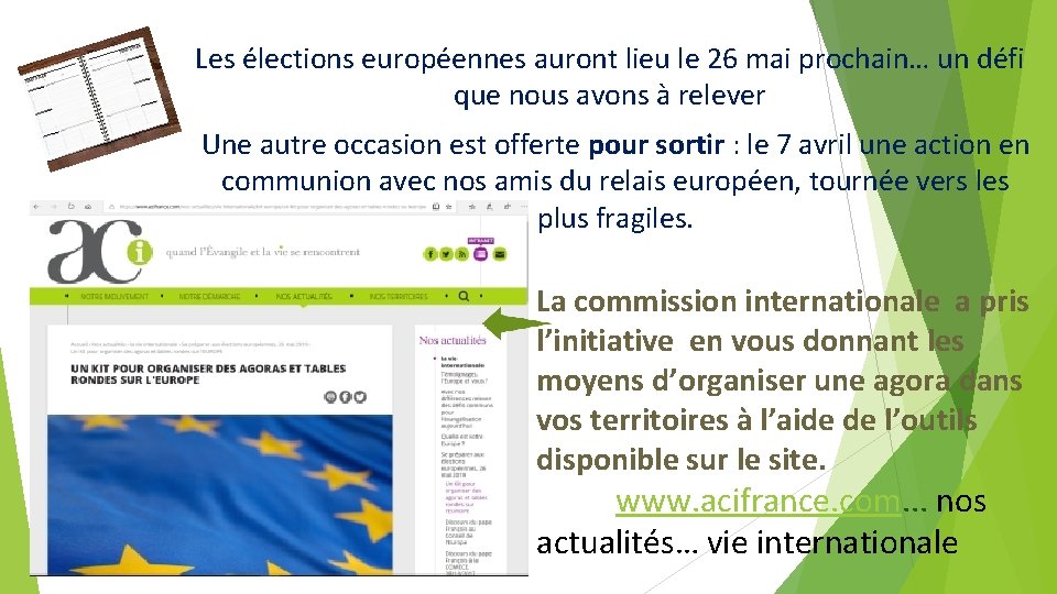 Les élections européennes auront lieu le 26 mai prochain… un défi que nous avons