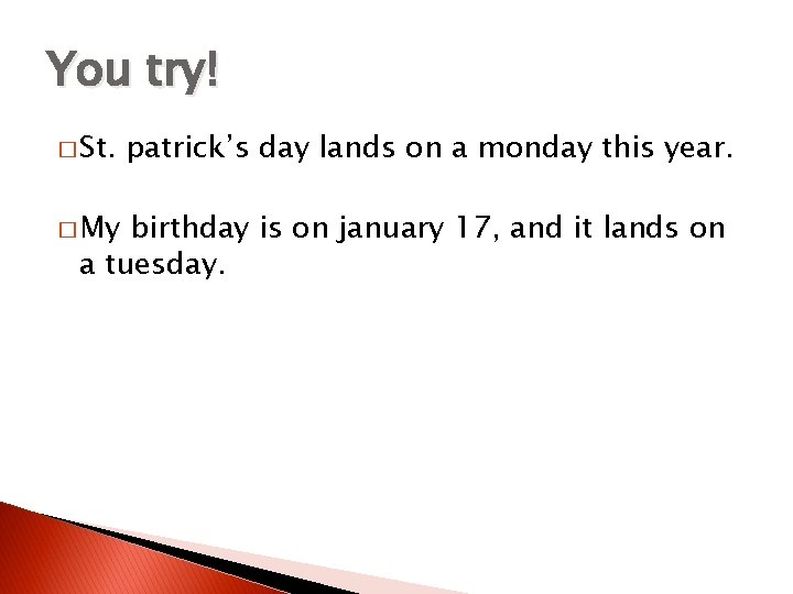 You try! � St. � My patrick’s day lands on a monday this year.
